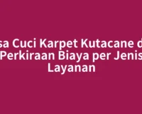 Jasa Cuci Karpet Kutacane dan Perkiraan Biaya per Jenis Layanan