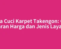 Jasa Cuci Karpet Takengon: Cek Kisaran Harga dan Jenis Layanan