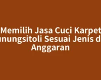 Memilih Jasa Cuci Karpet Gunungsitoli Sesuai Jenis dan Anggaran