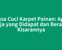 Jasa Cuci Karpet Painan: Apa Saja yang Didapat dan Berapa Kisarannya