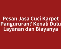 Pesan Jasa Cuci Karpet Pangururan? Kenali Dulu Layanan dan Biayanya