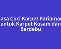 Jasa Cuci Karpet Pariaman untuk Karpet Kusam dan Berdebu