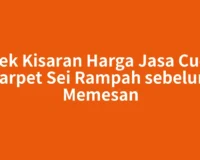 Cek Kisaran Harga Jasa Cuci Karpet Sei Rampah sebelum Memesan