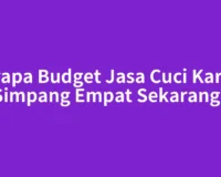 Berapa Budget Jasa Cuci Karpet Simpang Empat Sekarang?
