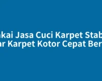 Pakai Jasa Cuci Karpet Stabat Biar Karpet Kotor Cepat Bersih