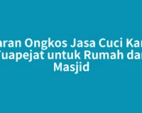 Kisaran Ongkos Jasa Cuci Karpet Tuapejat untuk Rumah dan Masjid