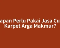 Kapan Perlu Pakai Jasa Cuci Karpet Arga Makmur?